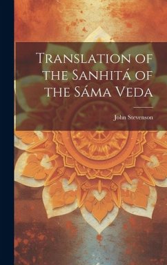 Translation of the Sanhitá of the Sáma Veda - Stevenson, John