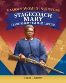 Famous Women in History: Stagecoach Mary Famous Women in History: Stagecoach Mary