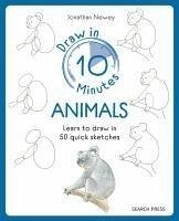 Draw in 10 Minutes: Animals - Newey, Jonathan