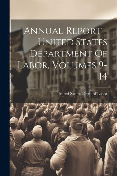 Cover Annual Report - United States Department Of Labor, Volumes 9-14