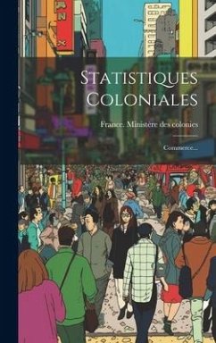 Statistiques Coloniales: Commerce...