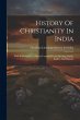 History Of Christianity In India: With... - Bild 1