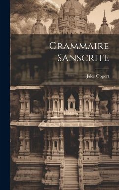 Grammaire Sanscrite - Oppert, Jules