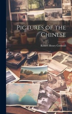 Pictures of the Chinese - Cobbold, Robert Henry