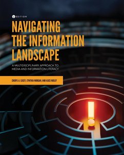 Navigating the Information Landscape - Casey, Cheryl A.; Neiley, Alice; Morgan, Cynthia