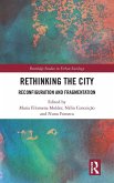Rethinking the City Rethinking the City