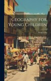 Geography for Young Children Geography for Young Children