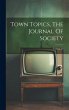 Town Topics, The Journal Of Society;... - Bild 1
