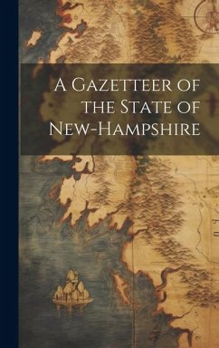 A Gazetteer of the State of New-Hampshire - Anonymous