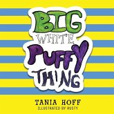 Big White Puffy Thing Big White Puffy Thing