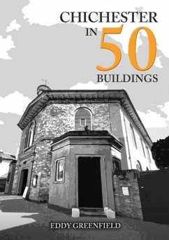 Chichester in 50 Buildings - Greenfield, Eddy