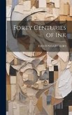Forty Centuries of Ink Forty Centuries of Ink