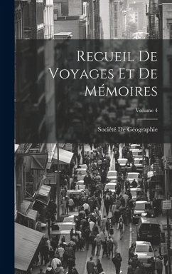 Recueil De Voyages Et De Mémoires; Volume 4