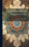 The Origin Of Brahmanism The Origin Of Brahmanism