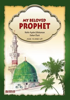 My Beloved Prophet (For Children) [Ages 10 and up] - Gokduman, Nehir Aydin; Ozet, Seher