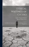 Ethical Writings of Cicero: De Officiis, De Sennectute, De Amicitia, and Scipio's Dream, Volumes 1-3 Ethical Writings of Cicero: De Officiis, De Sennectute, De Amicitia, and Scipio's Dream, Volumes 1-3