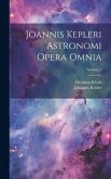 Joannis Kepleri Astronomi Opera Omnia; Volume 5