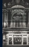 Le Nouveau-monde: Drame en 5 actes, en prose, couronné au concours institué