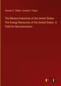 The Mineral Industries of the United States. The Energy Resources of the United States. A Field for Reconstruction