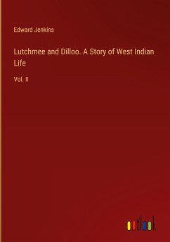 Lutchmee and Dilloo. A Story of West Indian Life