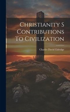 Cover Christianity S Contributions To Civilization