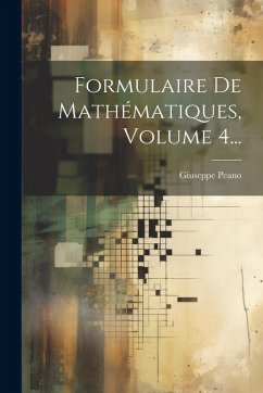 Cover Formulaire De Mathématiques, Volume 4...