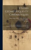 Etudes Géométriques Et Cinématiques: Note Sur Quelques Questions De Géométrie Et De Cinématique Et Réponse Aux Réclamations De M. L'abbé Aoust