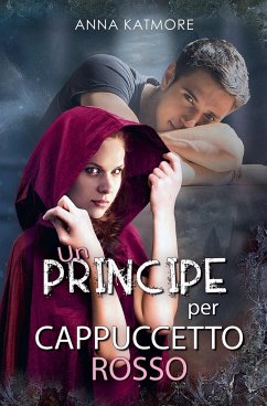 Un Principe per Cappuccetto Rosso - Katmore, Anna