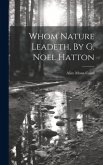 Whom Nature Leadeth, By G. Noel Hatton