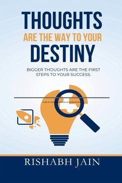 Thoughts are the way to your Destiny. - Rishabh Jain