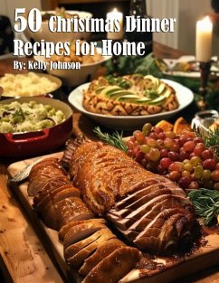 50 Christmas Dinner Recipes for Home - Johnson, Kelly