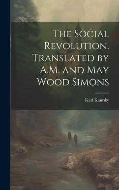 The Social Revolution. Translated by A.M. and May Wood Simons - Kautsky, Karl