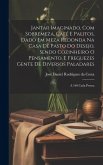 Jantar imaginado, com sobremeza, café e palitos, dado em meza redonda na casa de pasto do Desejo, sendo cozinheiro o Pensamento, e freguezes Gente de Jantar imaginado, com sobremeza, café e palitos, dado em meza redonda na casa de pasto do Desejo, sendo cozinheiro o Pensamento, e freguezes Gente de