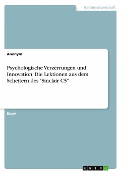 Psychologische Verzerrungen und Innovation. Die Lektionen aus dem Scheitern des 