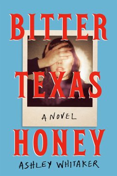 Bitter Texas Honey - Whitaker, Ashley