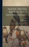 Among British Birds in Their Nesting Haunts: Illustrated by the Camera; Volume 2