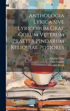 Cover Anthologia Lyrica Sive Lyricorum Grae Corum Veterum Praeter Pindarum Reliquiae Potiores