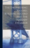 The Engineering Record, Building Record And The Sanitary Engineer; Volume 47