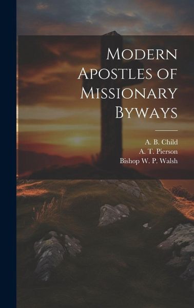 Modern Apostles of Missionary Byways Modern Apostles of Missionary Byways