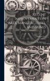 Recent Improvements in Arts, Manufactures, and Mines: Being a Supplement to His Dictionary