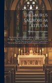 Thesaurus Sacrorum Rituum: Seu Commentaria in Rubricas Missalis Et Breuiarij Romani, Recogn. & in Hac 3A Ed. Locupletata. [With] Enchiridion Seu