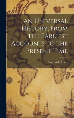 Cover An Universal History, From the Earliest Accounts to the Present Time