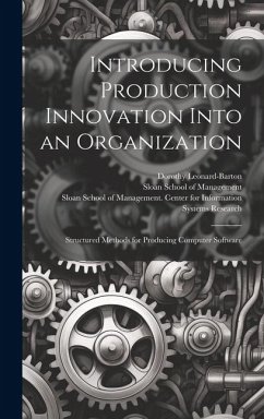 Introducing Production Innovation Into an Organization: Structured Methods for Producing Computer Software - Leonard-Barton, Dorothy