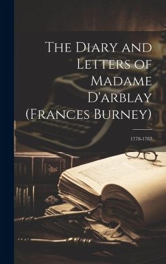 The Diary and Letters of Madame D'arblay (Frances Burney): 1778-1787 - Anonymous