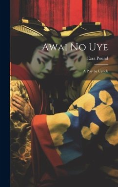 Awai no Uye: A Play by Ujinob - Pound, Ezra