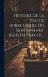 Histoire De La Statue Miraculeuse Du... - Bild 1