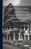 The Scriptores Historiae Augustae With an English Translation