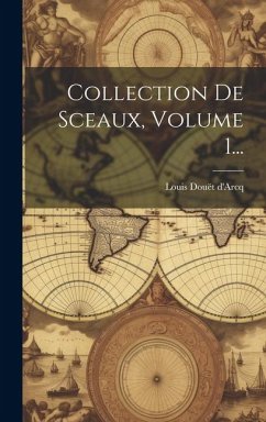 Collection De Sceaux, Volume 1... - D'Arcq, Louis Douët