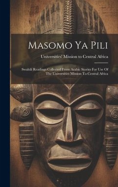 Masomo Ya Pili: Swahili Readings Collected From Arabic Stories For Use Of The Universities Mission To Central Africa