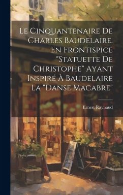 Le Cinquantenaire de Charles Baudelaire. En frontispice 